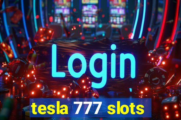 tesla 777 slots